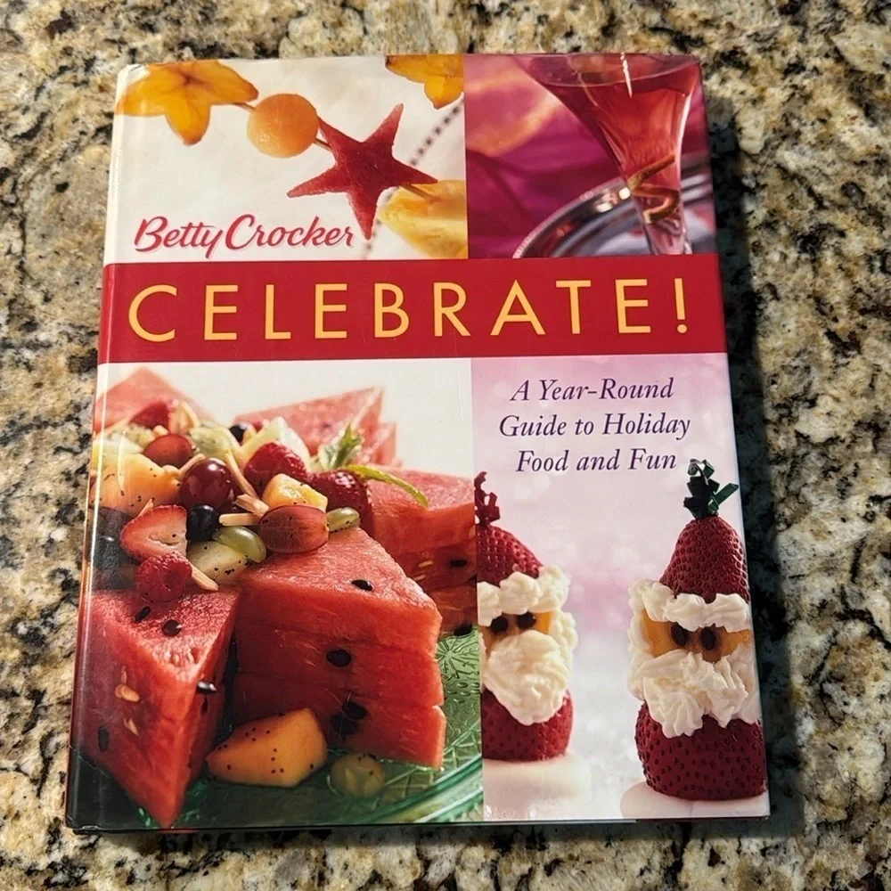 Betty Crocker Celebrate! Cookbook A Year-Round Guide to Holiday Food and Fun